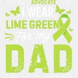 Support Advocate Cure, I Wear Lime Green For My Dad - Lymphoma DTF Transfers ready2transfer Light Color Design (See Imaging)