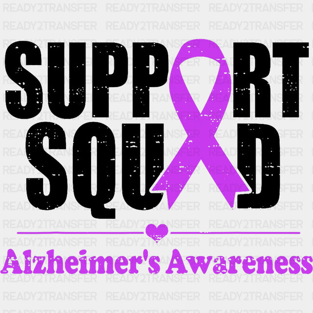 Support Squad B&W - Alzheimer's Awareness DTF Transfer ready2transfer Dark Color Design (See Imaging)