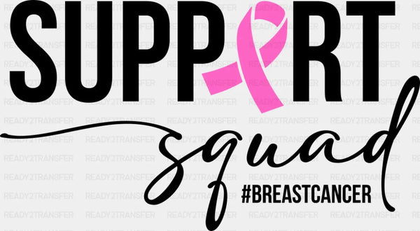 Support Squad #BREASTCANCER B&W - Breast Cancer DTF Transfer