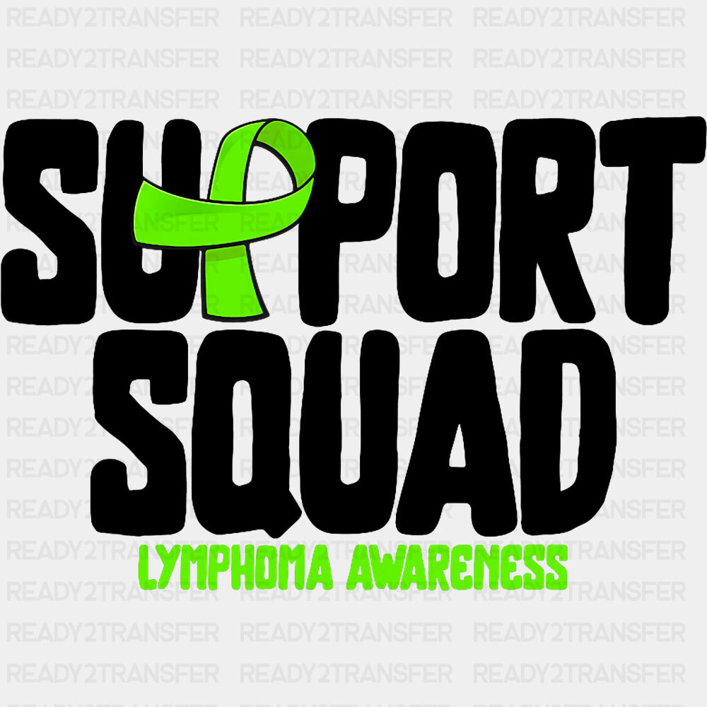 Support Squad, Lymphoma Awareness B&W - Lymphoma DTF Transfers ready2transfer Dark Color Design (See Imaging)