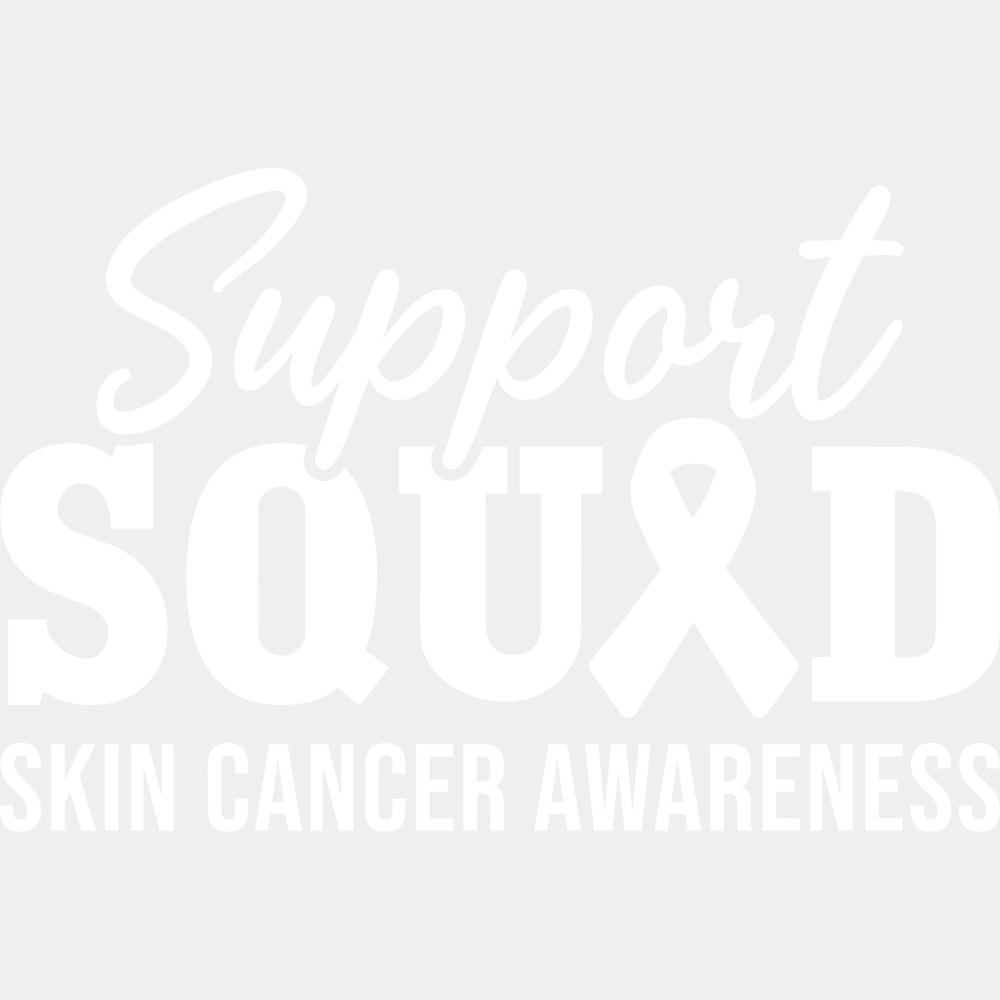Support Squad Skin Cancer Awareness - Melanoma DTF Transfers - Adult Unisex - S & M (10’’) / Light Color Design (See