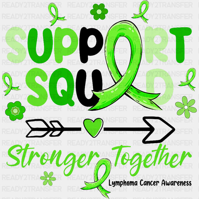 Support Squad Stronger Together - Lymphoma DTF Transfers Adult Unisex - S & M (10’’) / Dark Color Design (See Imaging)