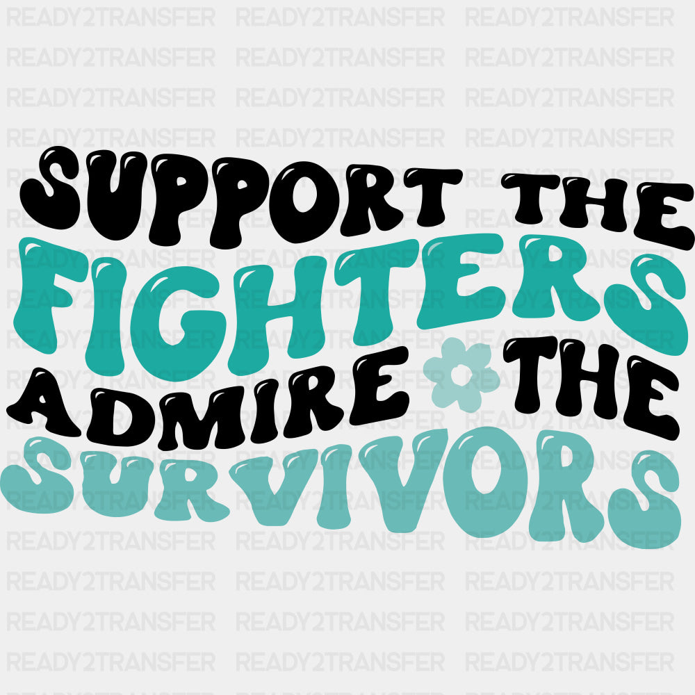Support The Fighters Admire The Survivors - Ovarian Cancer DTF Transfers - Adult Unisex - S & M (10’’) / Dark Color