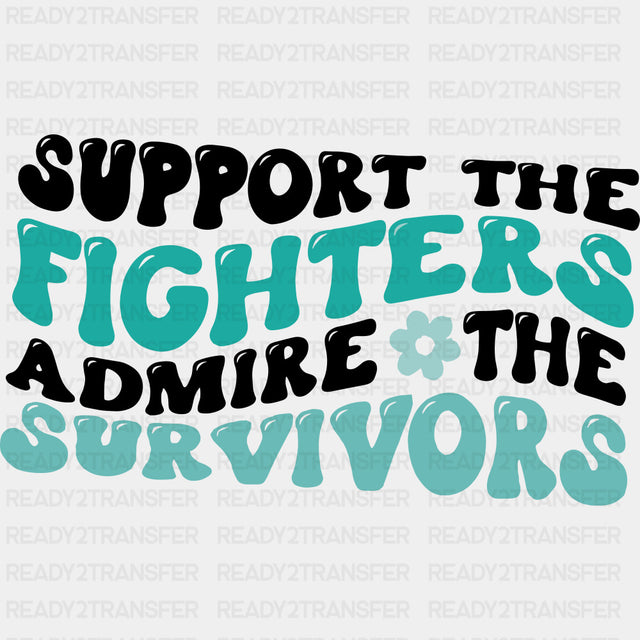 Support The Fighters Admire The Survivors - Ovarian Cancer DTF Transfers - Adult Unisex - S & M (10’’) / Dark Color