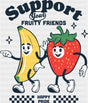 Support Your Fruity Friends - Pride DTF Transfer Adult Unisex - S & M (10’’) / Dark Color Design (See Imaging)