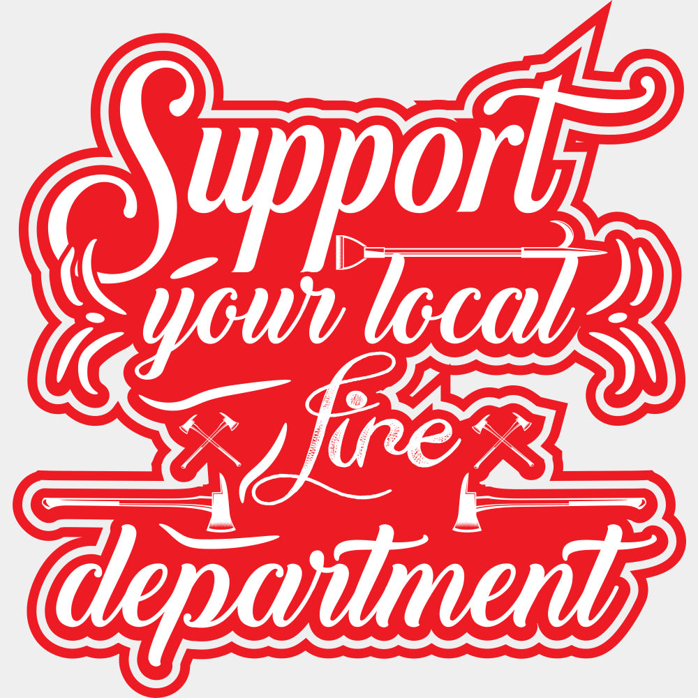 Support Your Local Fire Department - Fire Department DTF Transfers ready2transfer Light Color Design (See Imaging)