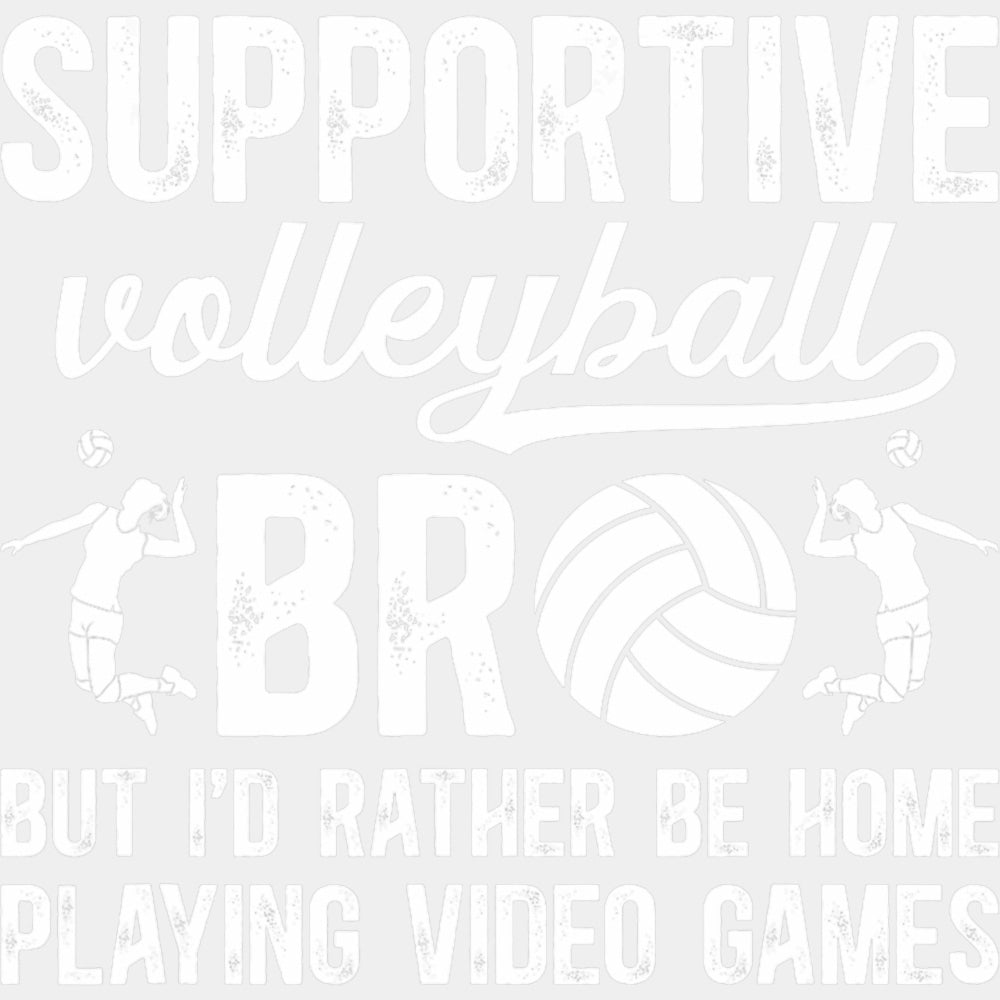 Supportive Volleyball Bro - Volleyball DTF Transfers ready2transfer Light Color Design (See Imaging)
