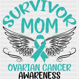 Survivor Mom - Ovarian Cancer DTF Transfers - Adult Unisex - S & M (10’’) / Dark Color Design (See Imaging)