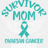 Survivor Mom - Ovarian Cancer DTF Transfers - Adult Unisex - S & M (10’’) / Light Color Design (See Imaging)
