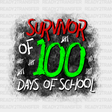 Survivor Of 100 Days School Dtf Transfer