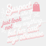 Suspect Claims She'll Just Look - Shopping DTF Transfers ready2transfer Light Color Design (See Imaging)