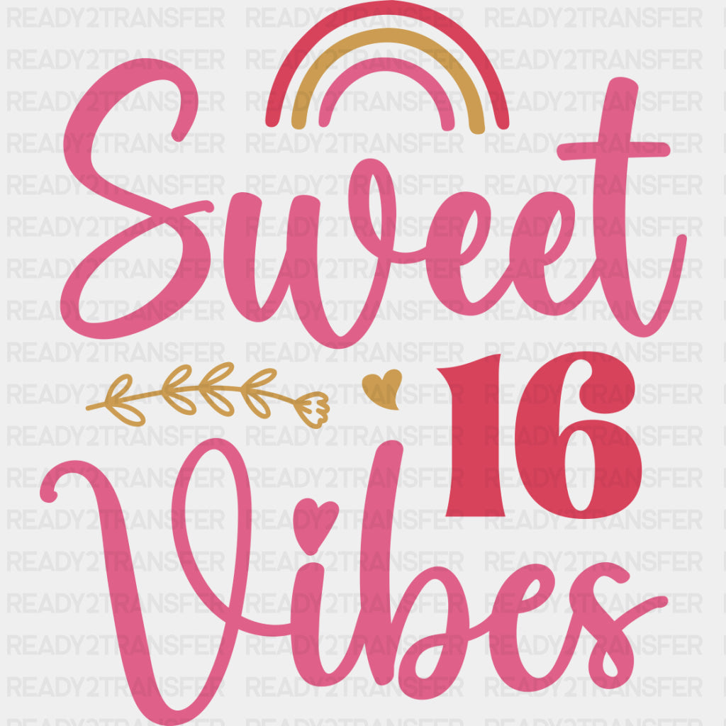 Sweet 16 Vibes - Sweet 16 DTF Transfers ready2transfer