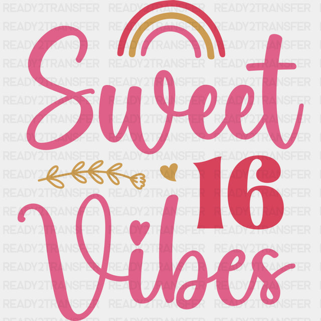 Sweet 16 Vibes - Sweet 16 DTF Transfers ready2transfer