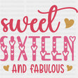 Sweet Sixteen And Fabulous - Sweet 16 DTF Transfers ready2transfer