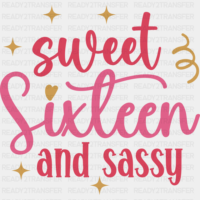 Sweet Sixteen And Sassy - Sweet 16 DTF Transfers ready2transfer