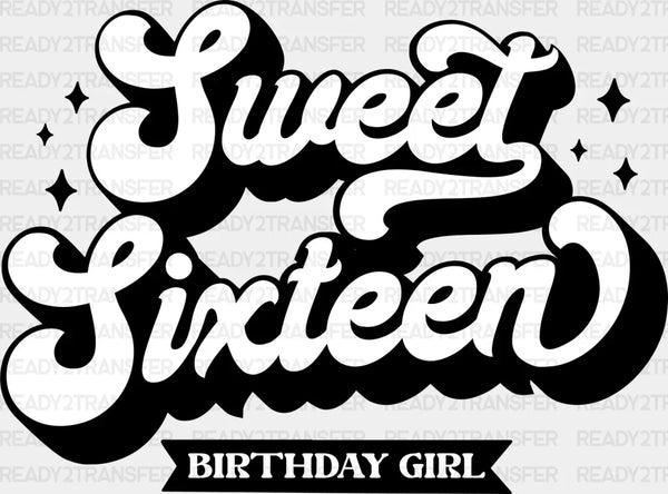 Sweet Sixteen Birthday Girl - Sweet 16 DTF heat transfer