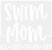 Swim Mom All Day Every Day - Swimming DTF Heat Transfer ready2transfer White