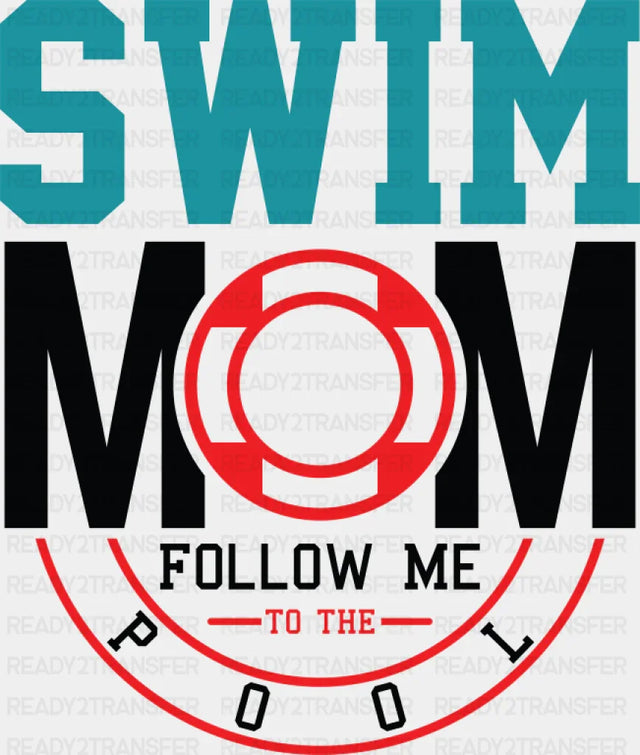 Swim Mom Follow Me To The Pool - Swimming DTF Transfer Adult Unisex - S & M (10’’) / Dark Color Design (See Imaging)