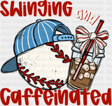 Swinging And Caffeinated - Baseball DTF Transfer ready2transfer Dark Color Design (See Imaging)
