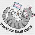 Tabbies For Trans Rights - Transgender DTF Transfers ready2transfer Dark Color Design (See Imaging)