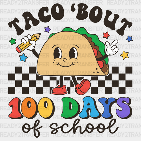 Taco Bout 100 Days Of School Dtf Transfer