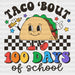 TACO BOUT 100 Days Of School DTF Transfer ready2transfer Black