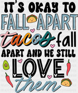 Tacos Fall Apart And We Still Love Them - Mental Health DTF Transfer Adult Unisex - S & M (10’’) / Dark Color Design