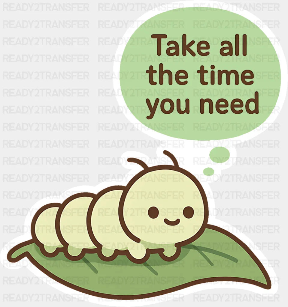 Take All The Time You Need Caterpillar - Minimal UV Sticker Permanent UV DTF Decal