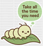 Take All The Time You Need Caterpillar - Minimal UV Sticker Permanent UV DTF Decal