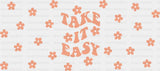 Take It Easy - Mental Health Cup Wrap UV Sticker Permanent UV DTF Decal