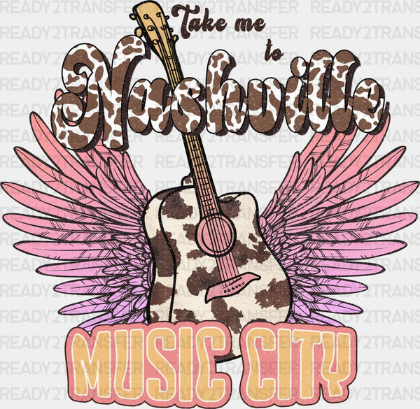 Take Me Nashville Music City Design - Western DTF Transfers