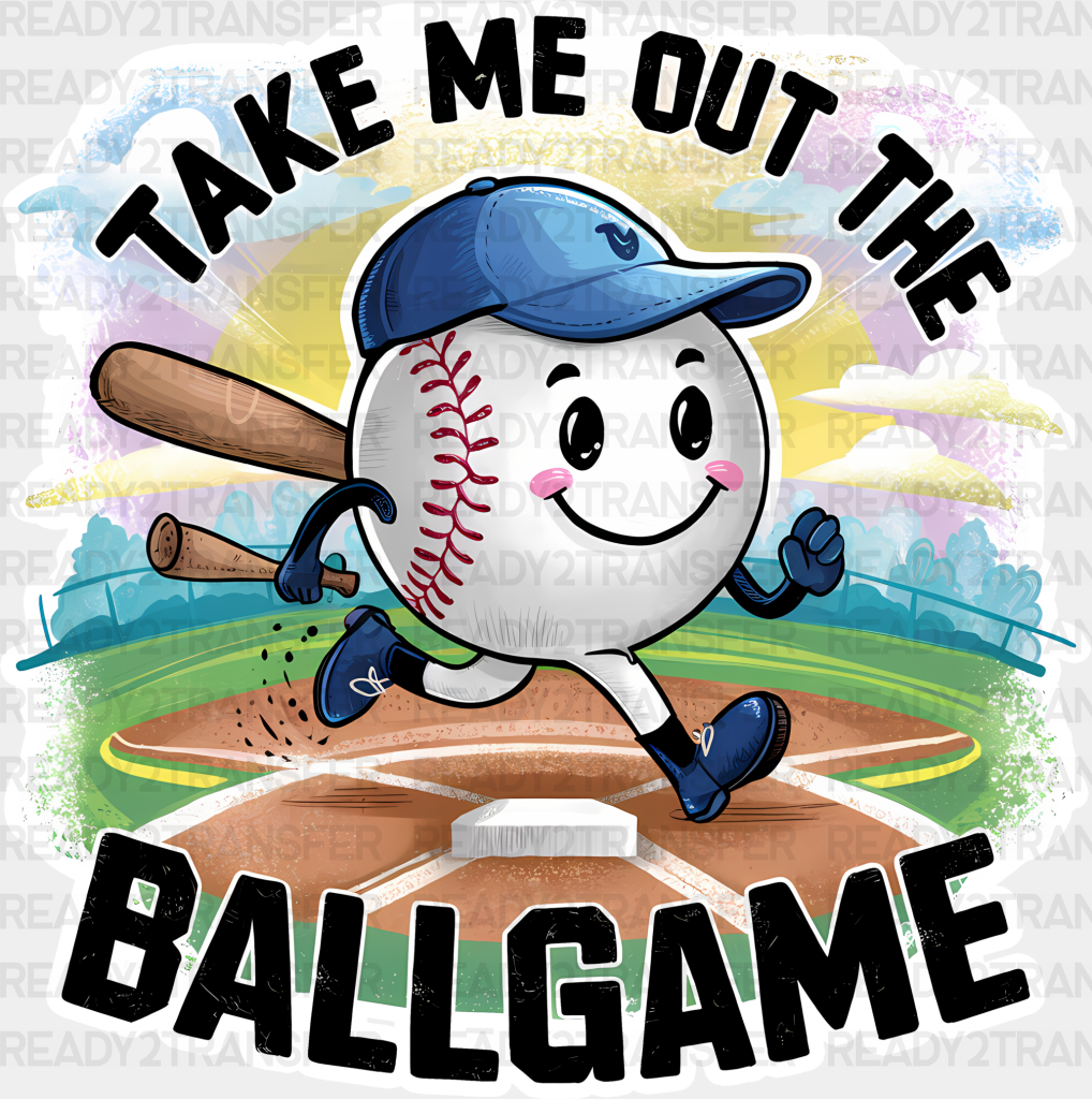 Take Me Out The Ball Game Running Design - Baseball Dtf Heat Transfer