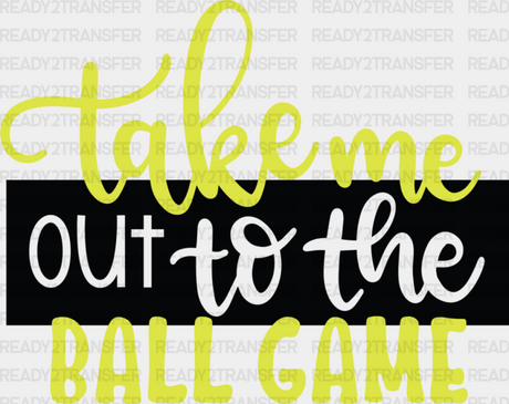 Take Me Out To The Ball Game - Softball Dtf Heat Transfer Adult Unisex S & M (10’’) / Black