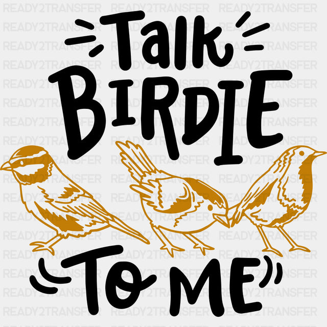 Talk Birdie To Me - Birds DTF Transfers ready2transfer Dark Color Design (See Imaging)