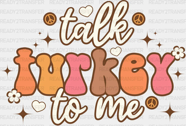 Talk Turkey To Me Thanksgiving DTF Transfer