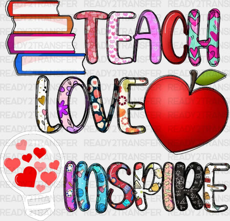 Teach Love Inspire Dtf Heat Transfer