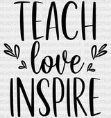 Teach Love Inspire Dtf Transfer