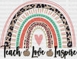 Teach Love Inspire Rainbow Dtf Heat Transfer