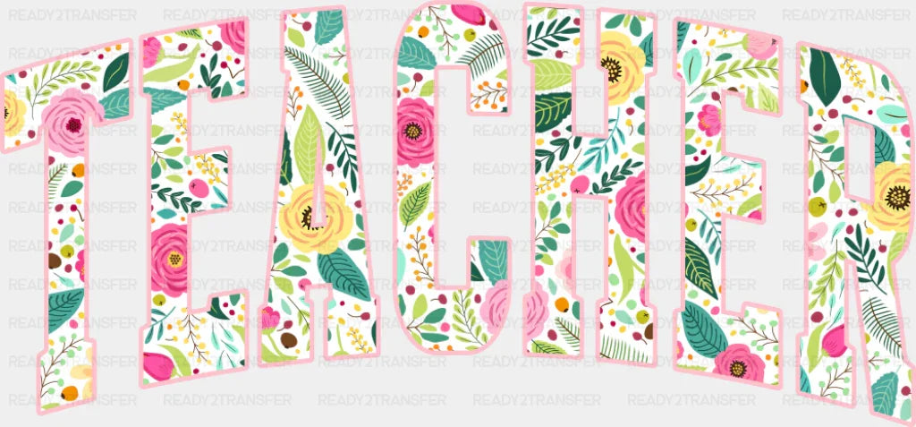 Teacher Floral Design - Teachers DTF Transfer
