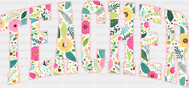 Teacher Floral Design - Teachers DTF Transfer