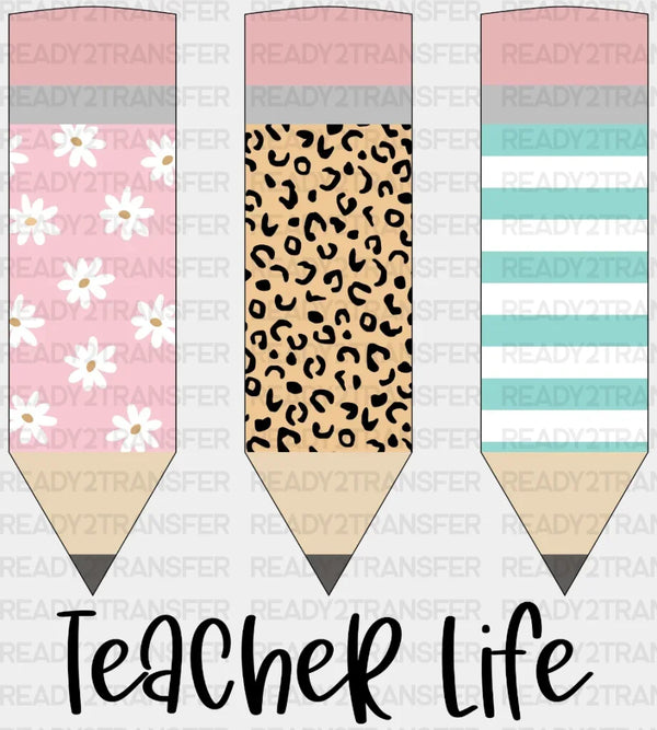 Teacher Life Pencil DTF Transfer