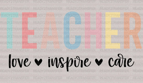 Teacher Love Inspire Care DTF Transfer