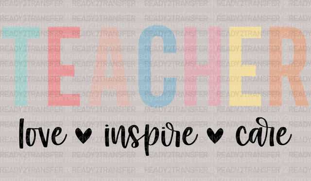 Teacher Love Inspire Care DTF Transfer - ready2transfer