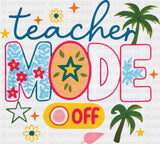 Teacher Mode Off - Teachers DTF Transfer