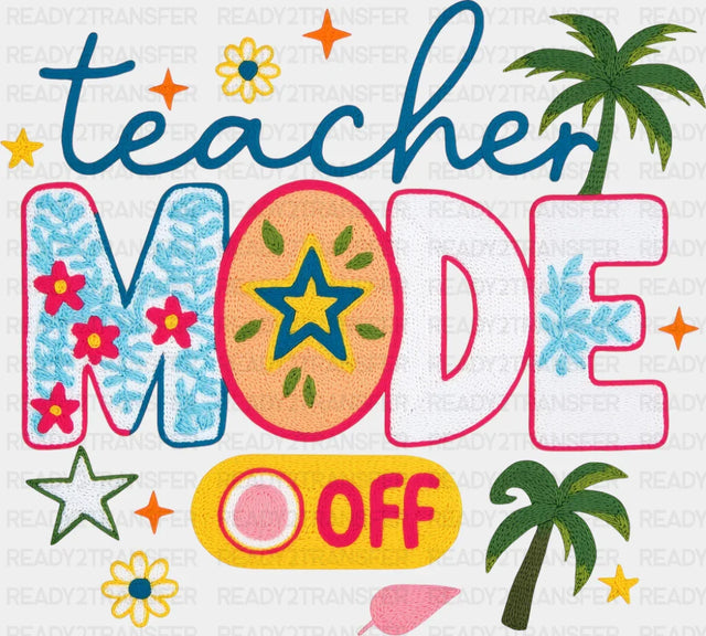 Teacher Mode Off - Teachers DTF Transfer