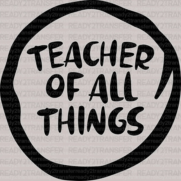 Teacher Of All Things DTF Transfer