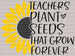 Teacher Plant Seeds That Grow Forever DTF Heat Transfer ready2transfer Black