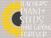Teacher Plant Seeds That Grow Forever DTF Heat Transfer ready2transfer White