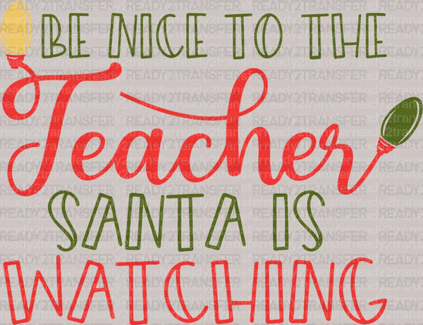 Teacher Santa Is Watching DTF Transfer