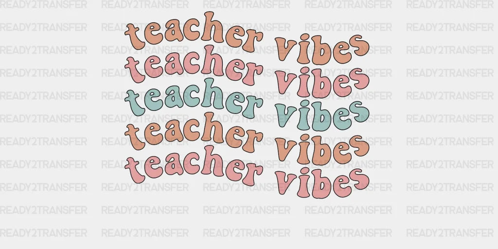 Teacher Vibes Only Dtf Transfer